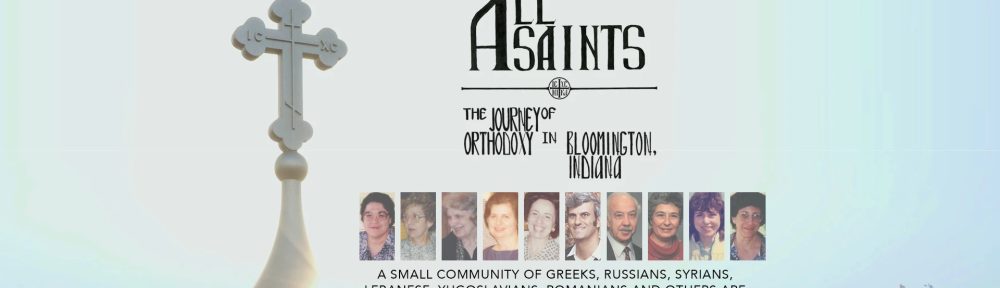 All Saints Orthodox Church documentary banner showing church cross and portraits of parish members with the title “The Journey of Orthodoxy in Bloomington, Indiana.”